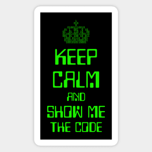 Keep Calm And Show Me The Code - Engineer Magnet